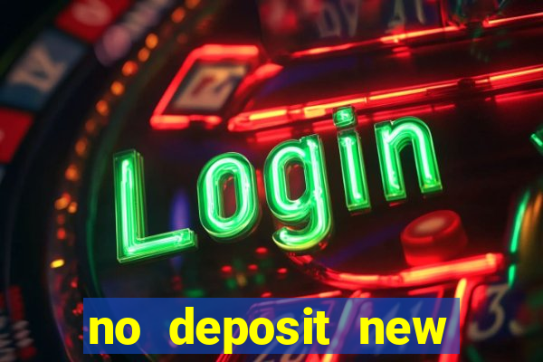 no deposit new online casino