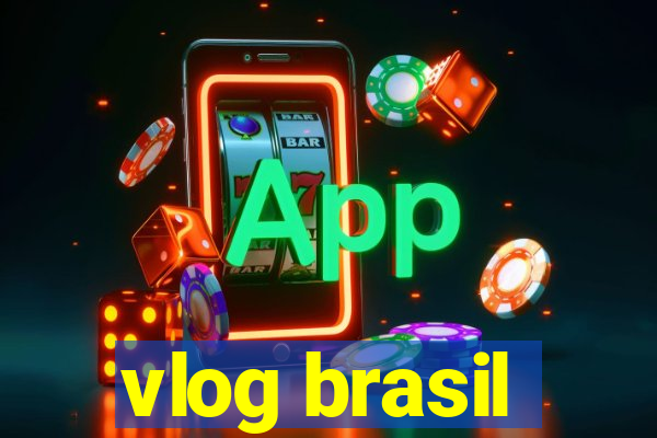 vlog brasil