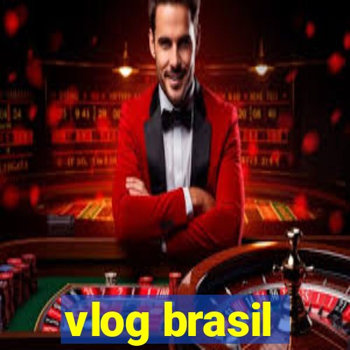 vlog brasil