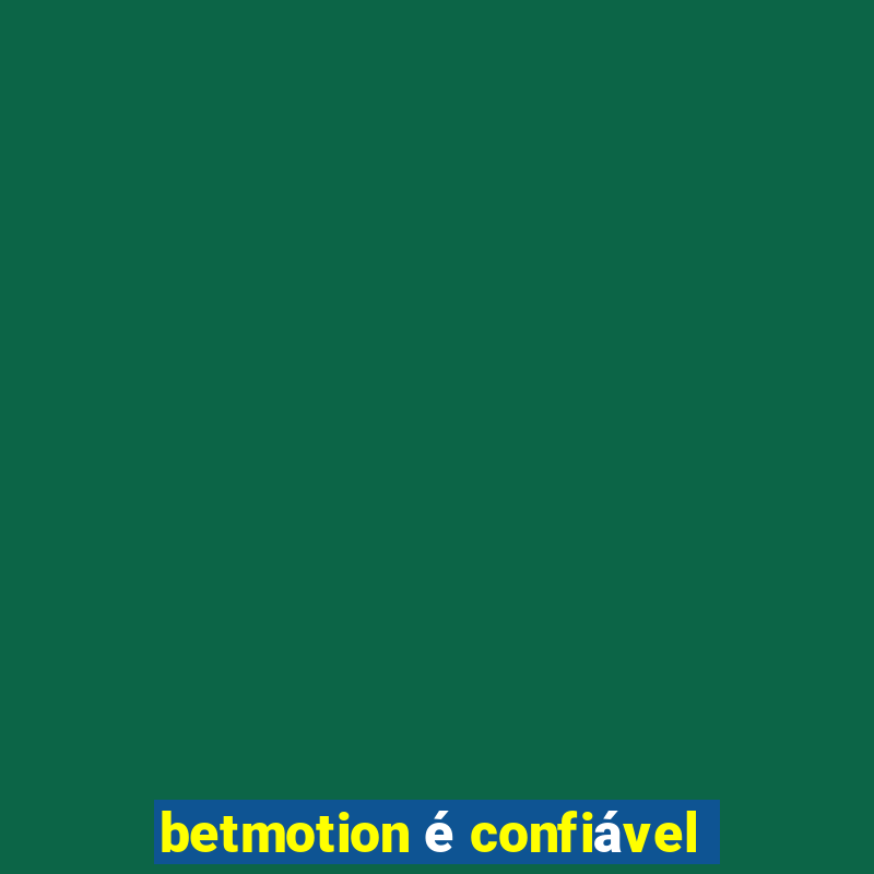 betmotion é confiável