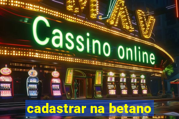 cadastrar na betano