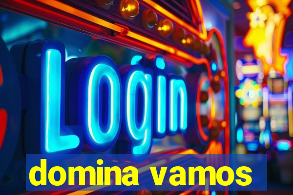 domina vamos