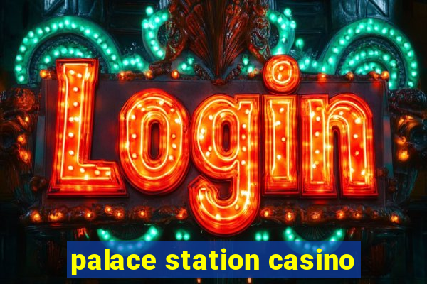 palace station casino