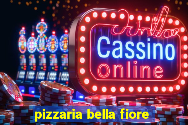 pizzaria bella fiore