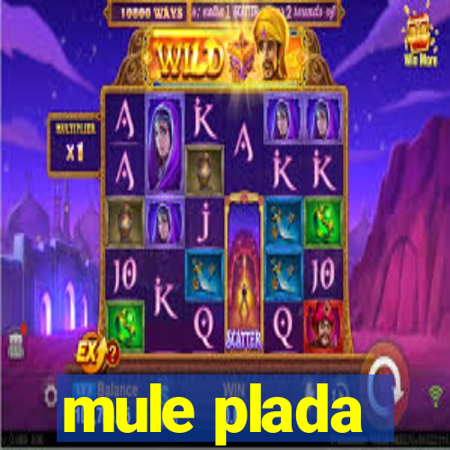 mule plada