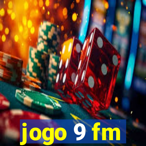 jogo 9 fm