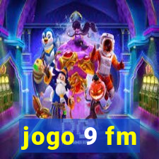 jogo 9 fm