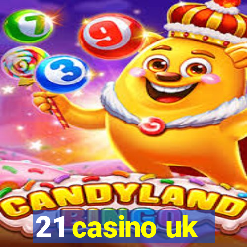 21 casino uk