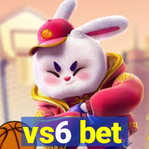 vs6 bet