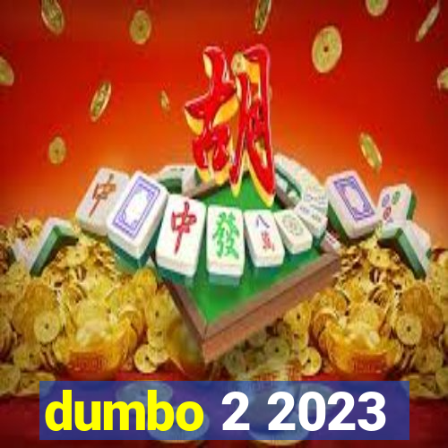 dumbo 2 2023