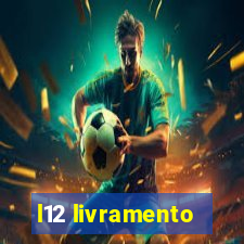 l12 livramento