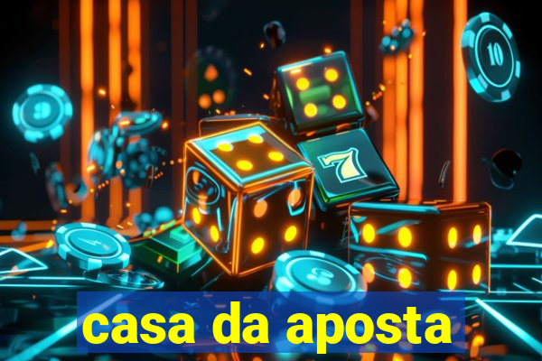 casa da aposta