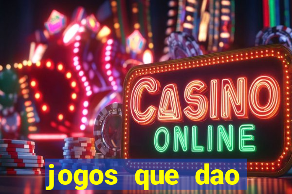 jogos que dao dinheiro sem depositar nada