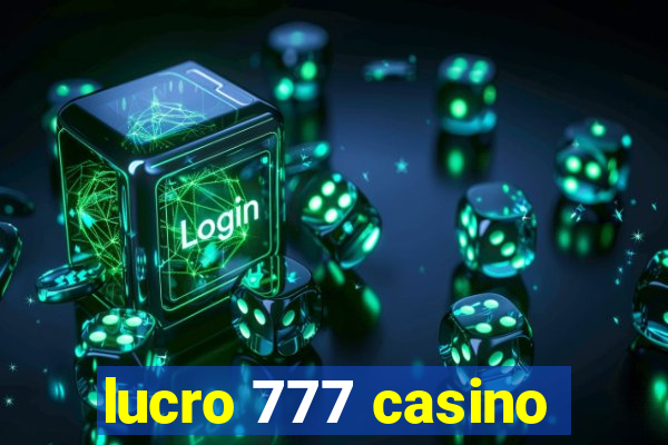 lucro 777 casino