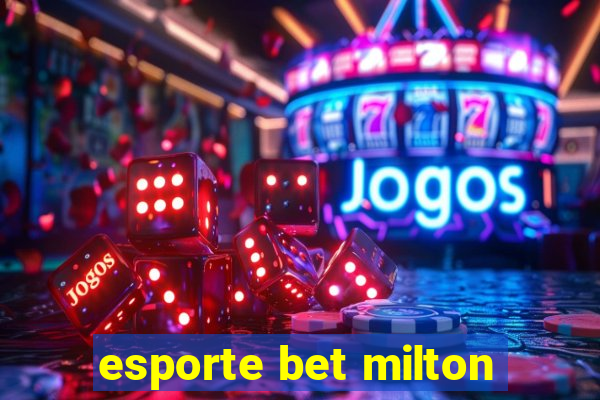 esporte bet milton