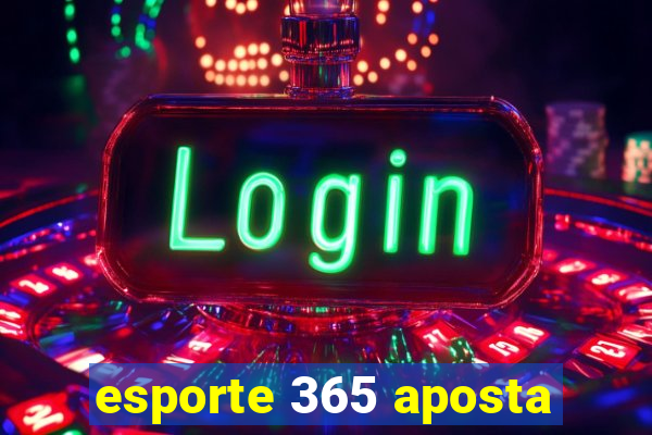 esporte 365 aposta