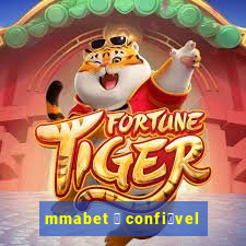 mmabet 茅 confi谩vel