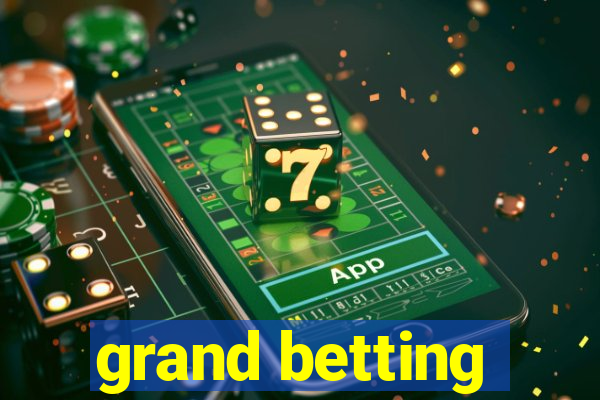 grand betting