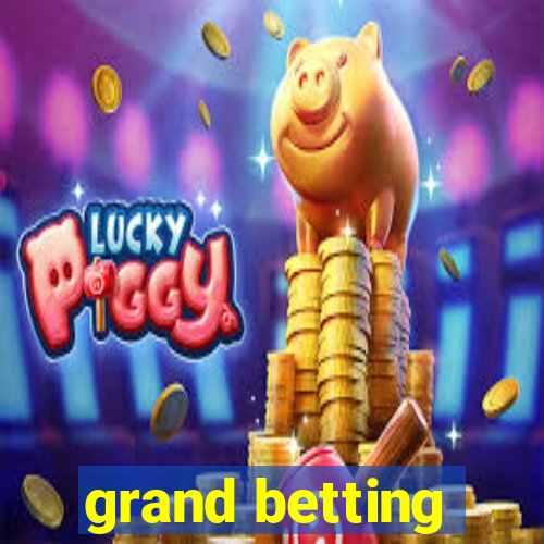 grand betting