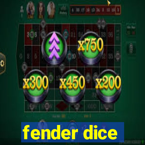 fender dice