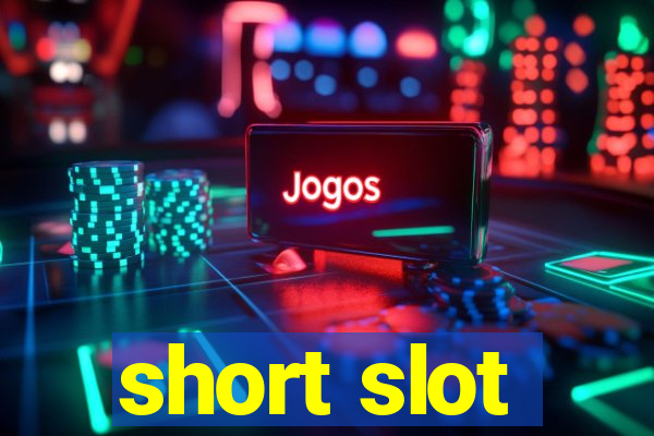 short slot