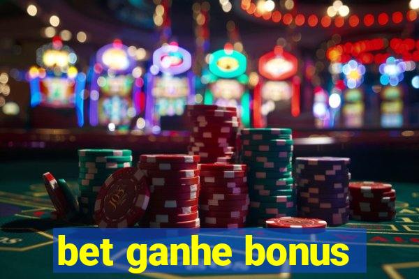 bet ganhe bonus