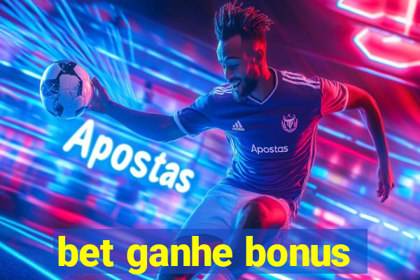 bet ganhe bonus