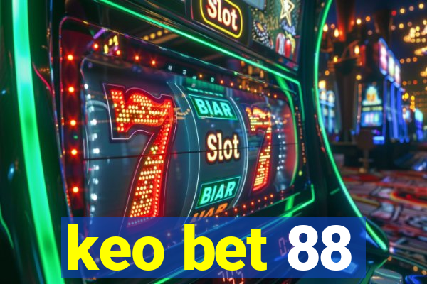 keo bet 88