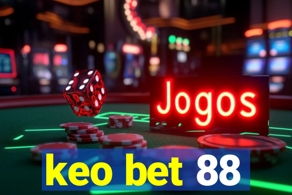 keo bet 88