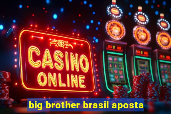 big brother brasil aposta