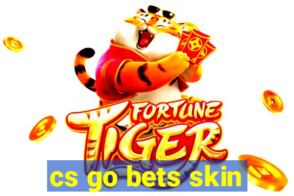 cs go bets skin