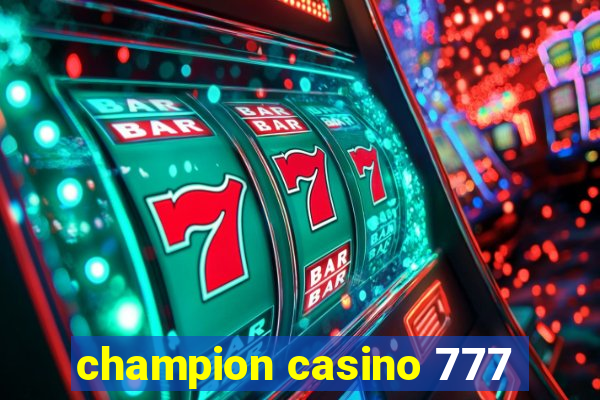 champion casino 777