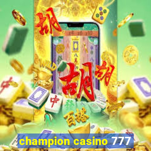 champion casino 777