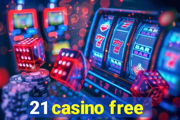 21 casino free