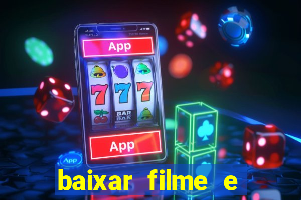 baixar filme e séries mp4