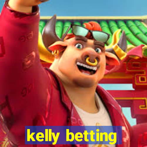 kelly betting