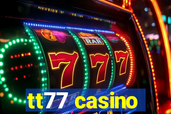 tt77 casino