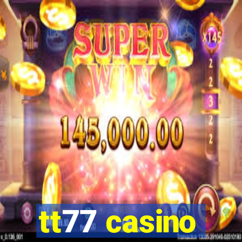 tt77 casino