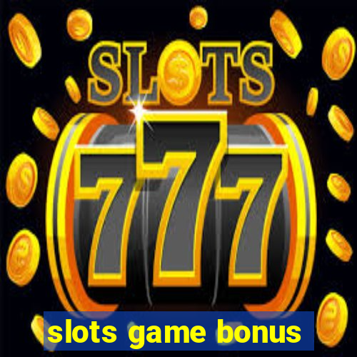 slots game bonus