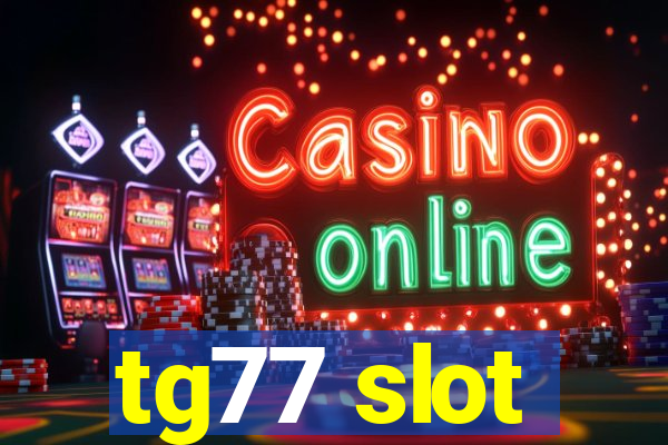 tg77 slot