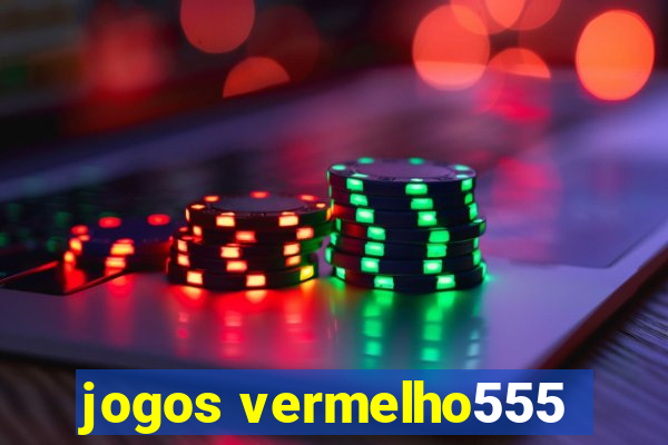 jogos vermelho555