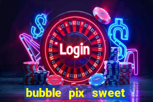 bubble pix sweet media marketing ltda