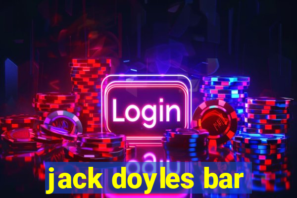 jack doyles bar