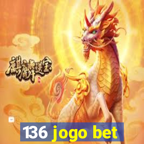 136 jogo bet