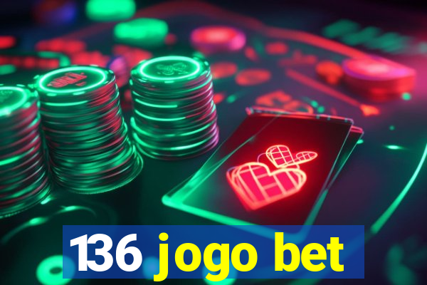 136 jogo bet