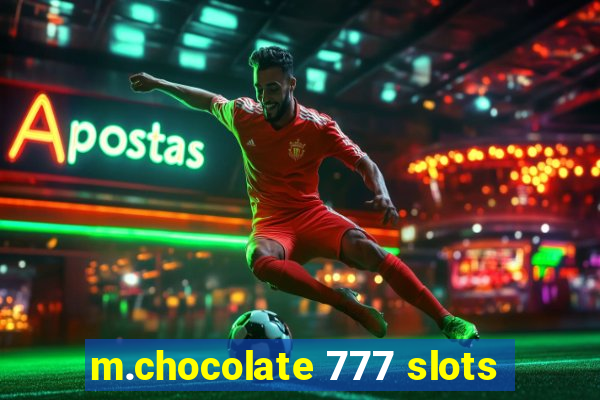 m.chocolate 777 slots