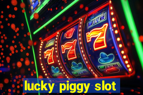 lucky piggy slot