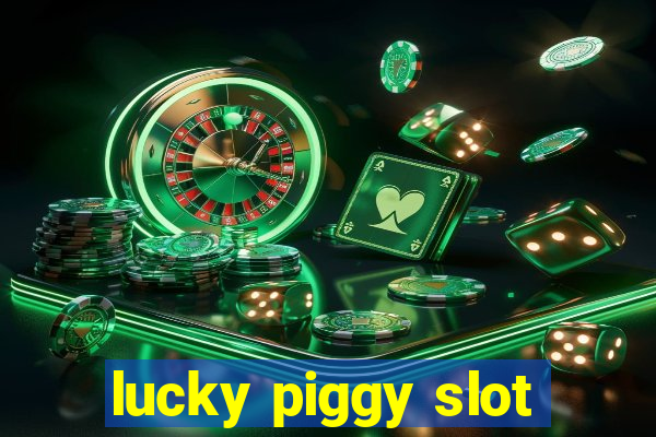 lucky piggy slot