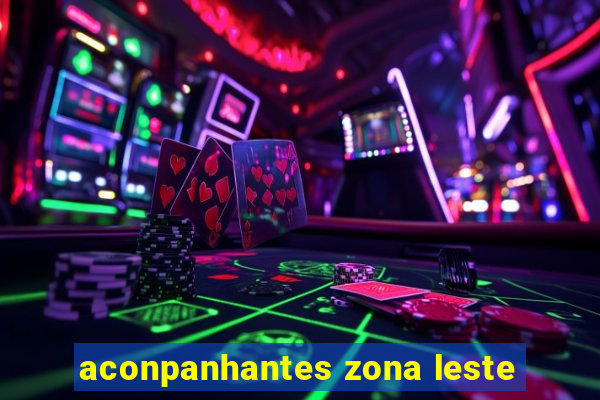 aconpanhantes zona leste