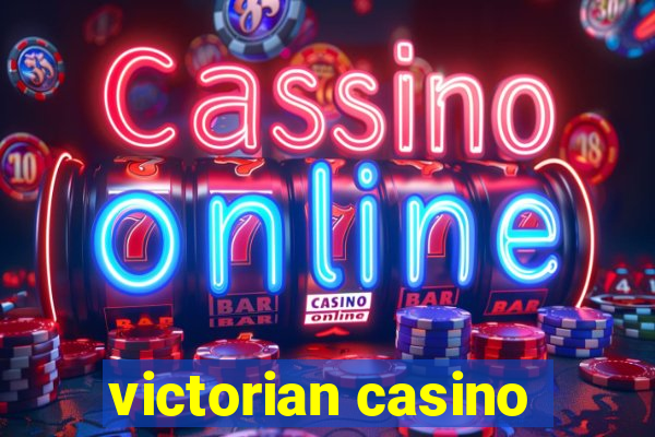 victorian casino